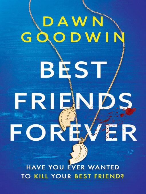 Title details for Best Friends Forever by Dawn Goodwin - Available